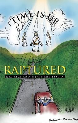 Time is Up: Raptured - Richard E Weathers - cover