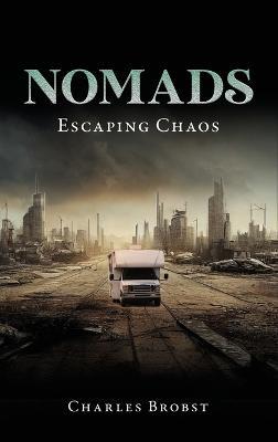 Nomads: Escaping Chaos - Charles Brobst - cover