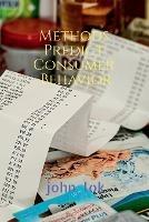 Methods Predict Consumer Behavior - John Lok - cover