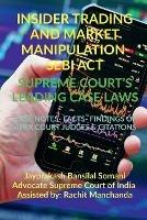 Insider Trading and Market Manipulation- Sebi Act- Supreme Court's Leading Case Laws - Jayprakash Somani - cover