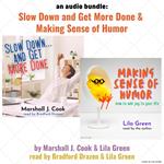 An Audio Bundle: Slow Down…And Get More Done and Making Sense of Humor