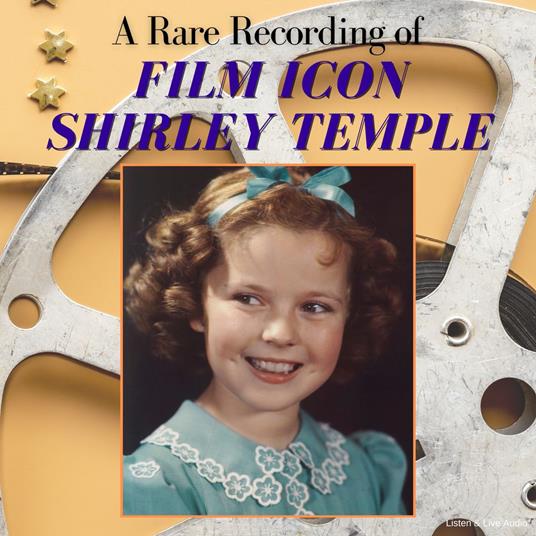 A Rare Recording of Film Icon Shirley Temple