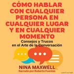 Cómo Hablar Con Cualquier Persona En Cualquier Lugar Y En Cualquier Momento