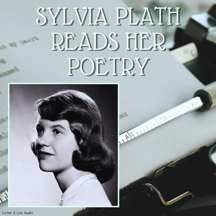 Sylvia Plath Reads Her Poetry