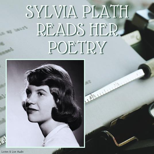 Sylvia Plath Reads Her Poetry