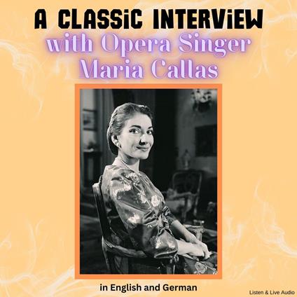 A Classic Interview with Opera Singer Maria Callas
