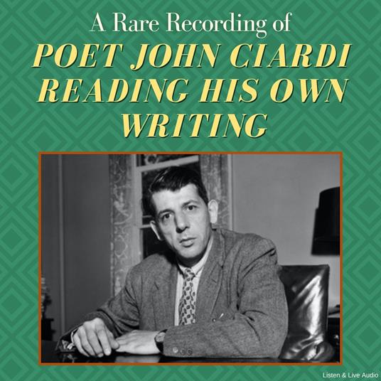 A Rare Recording of Poet John Ciardi Reading His Own Writing