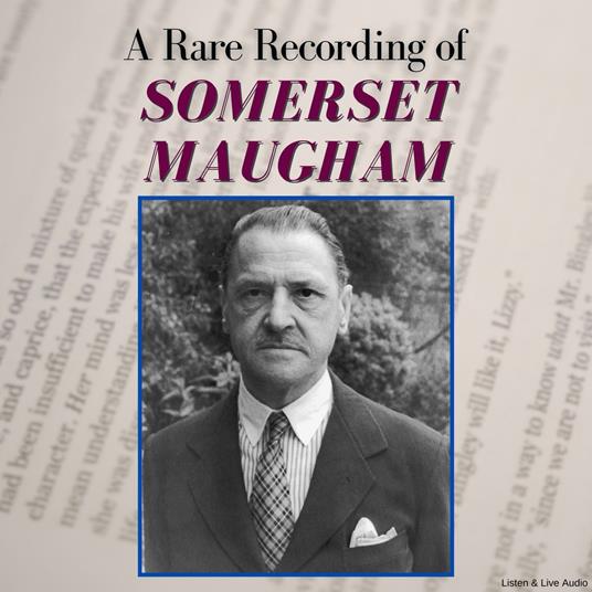 A Rare Recording of Somerset Maugham