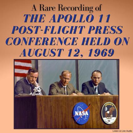 A Rare Recording of the Apollo 11 Post-Flight Press Conference Held on August 12, 1969