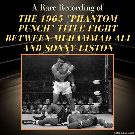 A Rare Recording of the 1965 "Phantom Punch" Title Fight Between Muhammad Ali and Sonny Liston