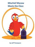 Mischief Macaw Meets The Class