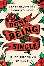 Done Being Single: A Late Bloomer's Guide to Love