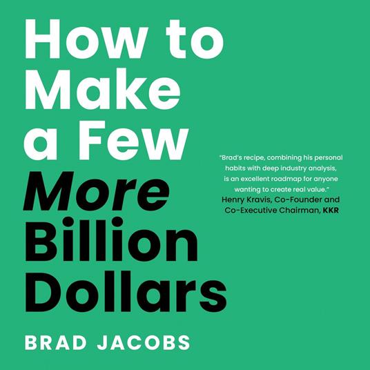 How to Make a Few More Billion Dollars