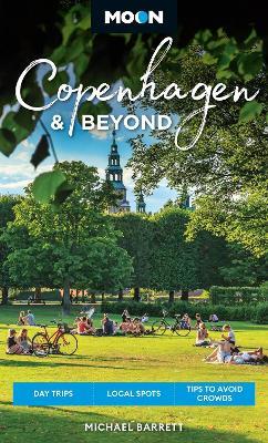 Moon Copenhagen & Beyond: Day Trips, Local Spots, Tips to Avoid Crowds (2nd Edition, Revised) - Michael Barrett - cover