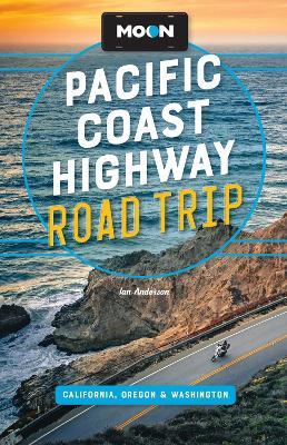 Moon Pacific Coast Highway Road Trip (Fifth Edition): California, Oregon & Washington - Ian Anderson - cover