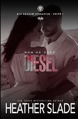Nom de code: Diesel - Heather Slade - cover