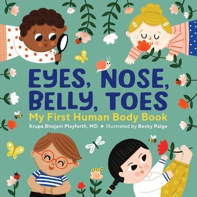 Eyes, Nose, Belly, Toes: My First Human Body Book - Krupa Bhojani Playforth - cover