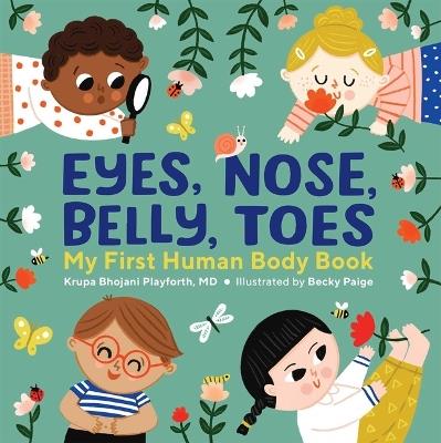 Eyes, Nose, Belly, Toes: My First Human Body Book - Krupa Bhojani Playforth - cover