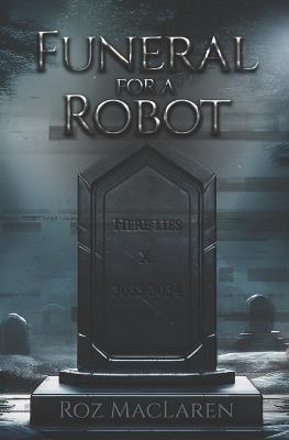 Funeral for a Robot - Roz MacLaren - cover