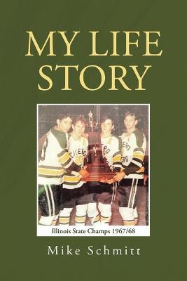 My Life Story - Mike Schmitt - cover
