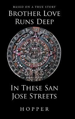 Brother Love Runs Deep In These San Jose Streets - Hopper - cover