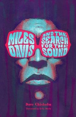Miles Davis and the Search for the Sound - Dave Chisholm - cover