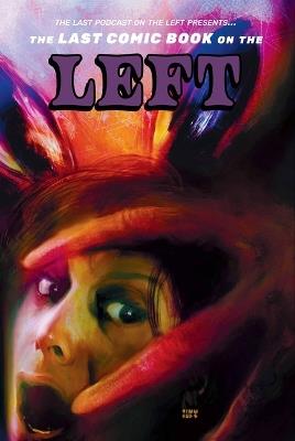 The Last Podcast on the Left Presents: The Last Comic Book on the Left Vol 4 (Deluxe Edition) - Marcus Parks - cover