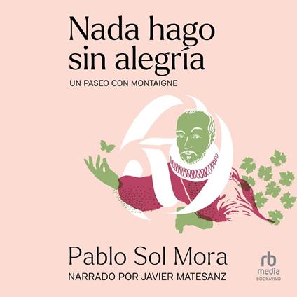 Nada hago sin alegría