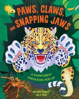 Paws, Claws, and Snapping Jaws Pop-Up Book (Reinhart Pop-Up Studio): Rainforest Predators Pop-Up, A - Insight Editions - cover