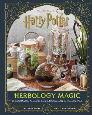 Harry Potter: Herbology Magic: Botanical Projects, Terrariums, and Gardens Inspired by the Wizarding World - Jim Charlier,Jody Revenson - cover