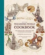 Harry Potter and Fantastic Beasts: Official Wizarding World Cookbook: Spellbinding Meals From New York to Hogwarts and Beyond!