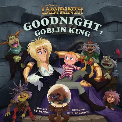 Jim Henson’s Labyrinth: Goodnight, Goblin King - Insight Editions - cover