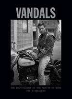 Vandals: The Photography of The Bikeriders