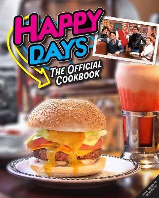 Happy Days Cookbook: From Ayyy! to Zucchini Bread - Christina  Insight Editions - cover