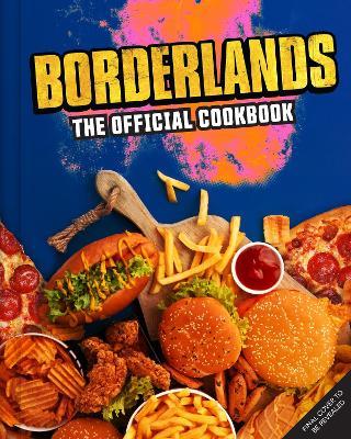 Eat the Borderlands: One Loader Bot's Culinary Tour Through Pandora and Beyond! - Jarrett Melendez,Jordan Alsaqa - cover