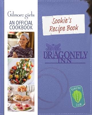Sookie's Recipe Book: Gilmore Girls: An Official Cookbook: An Official Cookbook - Elena P. Craig,Elizabeth Fish,Micol Ostow - cover
