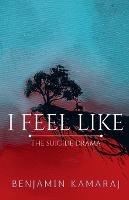 I Feel Like - Benjaminkamaraj - cover