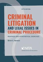 Criminal Litigation and Legal Issues in Criminal Procedure: Readings and Hypothetical Exercises