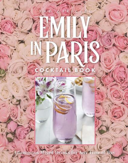 The Official Emily in Paris Cocktail Book