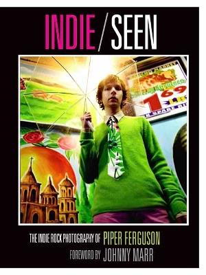 Indie, Seen: The Indie Rock Photography of Piper Ferguson - Insight Editions - cover