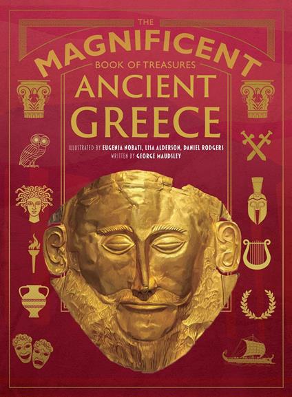 The Magnificent Book of Treasures: Ancient Greece - George Maudsley,Dr Philip Matyszak,Lisa Alderson,Eugenia Nobati - ebook