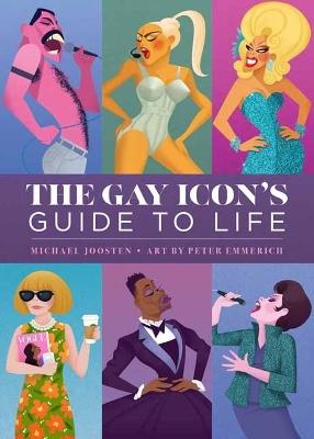 The Gay Icon's Guide to Life - Peter Emmerich - cover