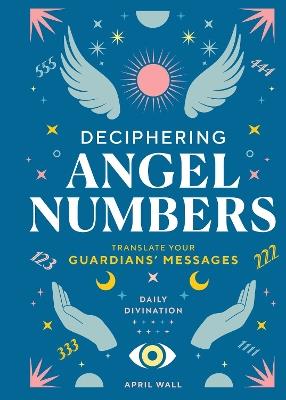 Deciphering Angel Numbers - April Wall - cover