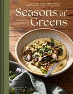 Seasons of Greens: A Collection of New Recipes from the Iconic San Francisco Restaurant