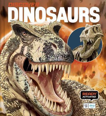 Discover: Dinosaurs (Ready Activated): An Alexa Interactive Book—Books You Can Talk to with Amazon Alexa and Echo by Readyland - Weldon Owen,John Long - cover