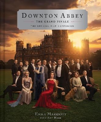 Downton Abbey: The Grand Finale - Emma Marriott - cover