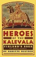 Heroes of the Kalevala: Finland's Saga for Young Readers - Babette Deutsch - cover