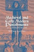 Medieval and Early Modern Punishments: An Illustrated History - William Andrews - cover
