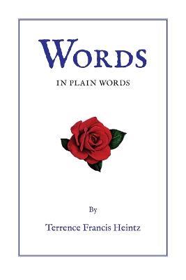 Words: In Plain Words - Terrence Francis Heintz - cover