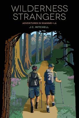 Wilderness Strangers: Adventures in Shangri-La - J C Mitchell - cover
